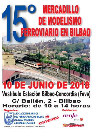 Mercadillos - XV edición del Mercadillo de Modelismo Ferroviario organizado por Asociación de Amigos del Ferrocarril de Bilbao, tendrá lugar en la Estación de Renfe - Feve Bilbao Concordia, el próximo 10 de Junio del 2018. Zaratren allí estará.