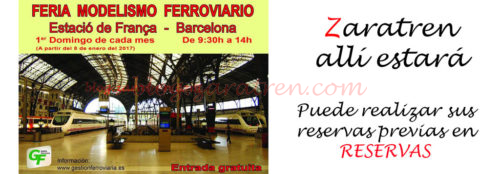 Mercadillos – Barcelona, domingo 2 de Septiembre de 2018, “Feria de Modelismo Ferroviario”, Estación de Francia, Zaratren allí estará.