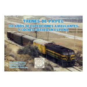 Maquetren - Trenes de Papel, 150 años de expediciones ambulantes y coches correo en España.