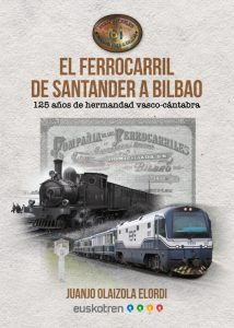 Maquetren - El Ferrocarril de Santander a Bilbao ( Juanjo Olaizola Elordi ).