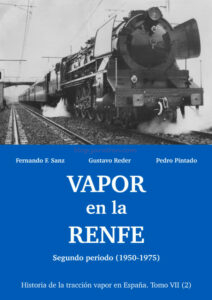 Vapor en la RENFE ( II ), ( Fernando F. Sanz, Gustavo Reder, Pedro Pintado ) .