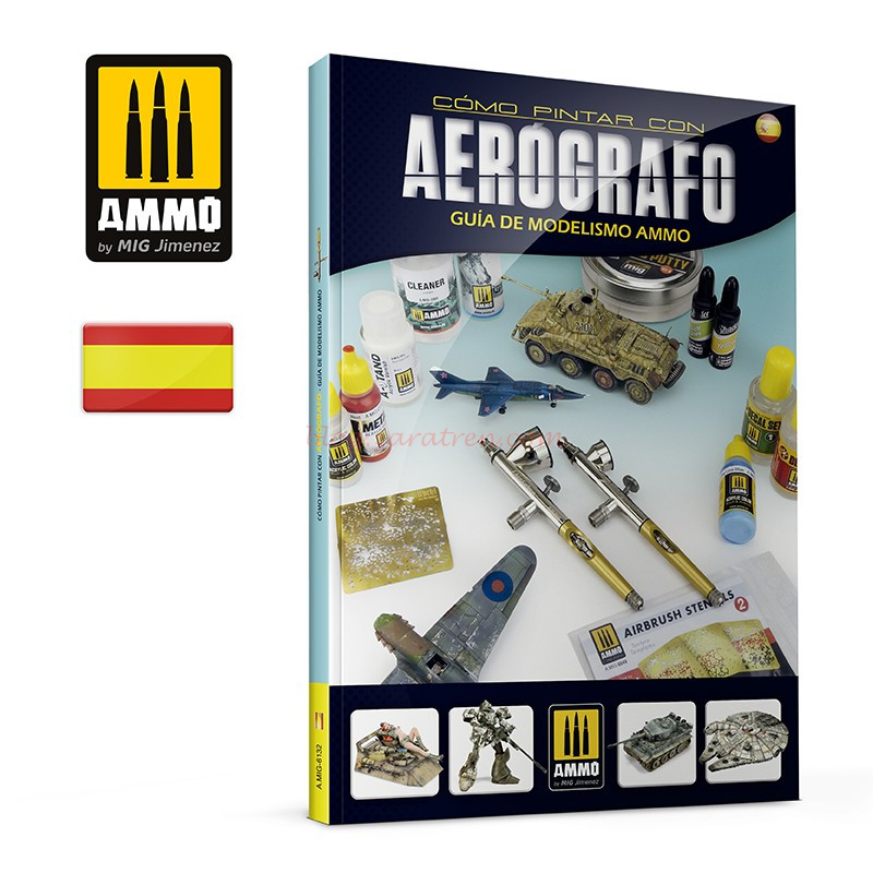 Ammo Mig – Guía de Modelismo de AMMO – Cómo Pintar con Aerógrafo ( Castellano ). Ref: AMIG6132