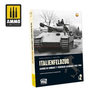 AMMO Mig - ITALIENFELDZUG. Carros de Combate y Vehículos Alemanes 1943-1945 Vol. 2 ( Castellano ). Ref: AMIG6264
