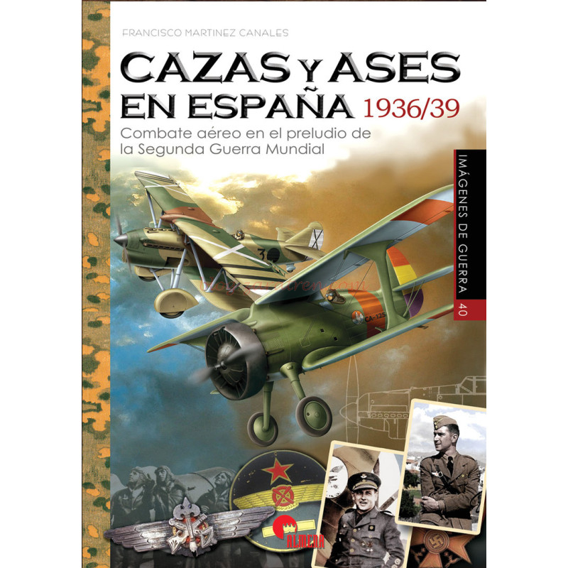 Almena – Cazas y ases en España (1936/39), (En Castellano). Ref: 40