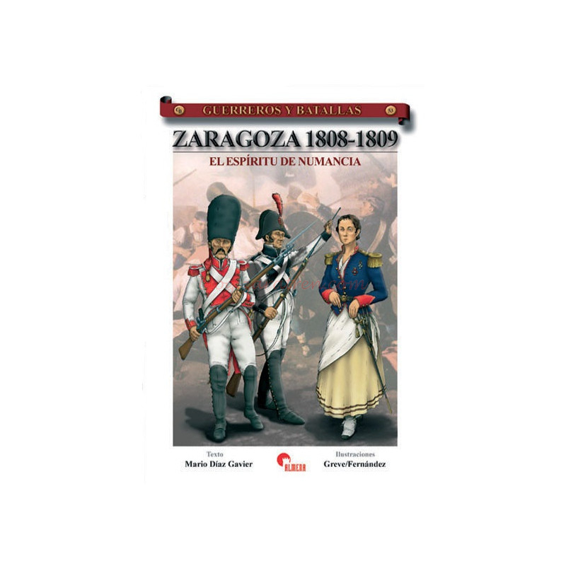 Almena Ediciones – Guerreros y batallas (Zaragoza, 1808-1809), (En Castellano). Ref: 53