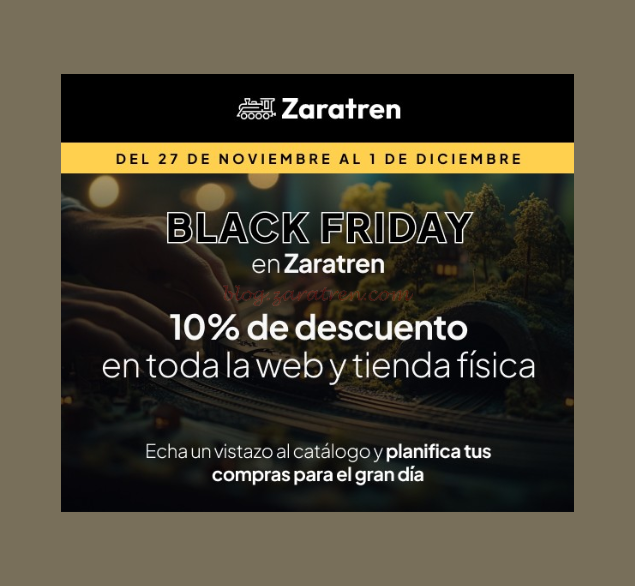 Zaratren – Black Friday en Zaratren.com, del 27 de Noviembre al 1 de Diciembre un 10% en toda la web y tienda
